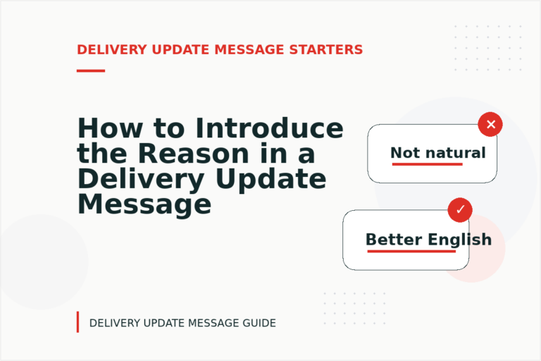 How to Introduce the Reason in a Delivery Update Message How to Introduce the Reason in a Delivery Update Message