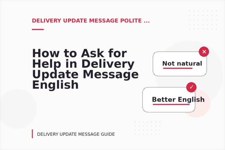 How to Ask for Help in Delivery Update Message English