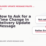 How to Ask for a Time Change in Delivery Update Message English