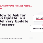 How to Ask for an Update in a Delivery Update Message
