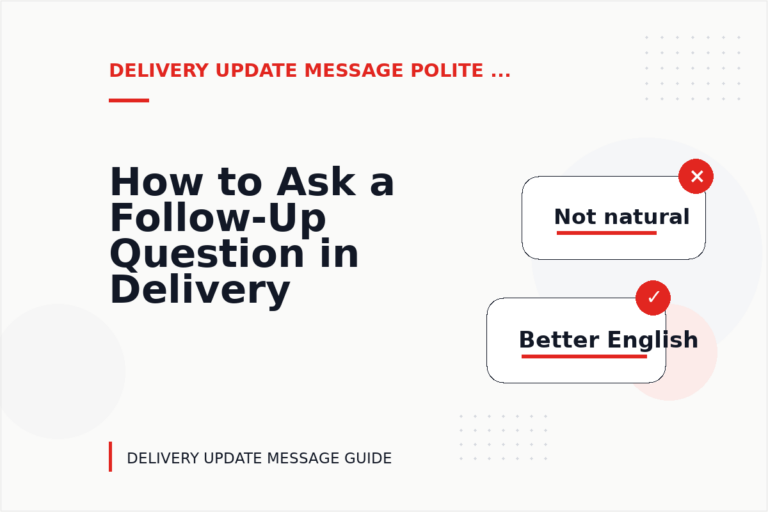 How to Ask a Follow-Up Question in Delivery Update Message English