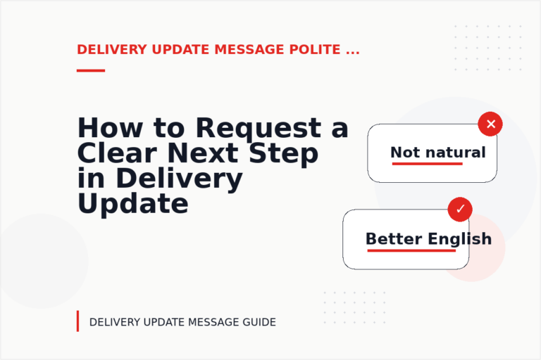 How to Request a Clear Next Step in Delivery Update Message English