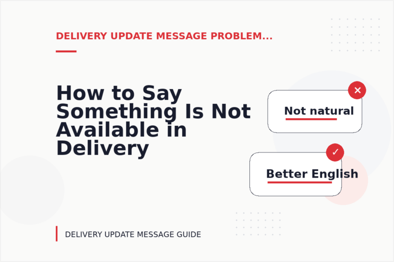 How to Say Something Is Not Available in Delivery Update Message English