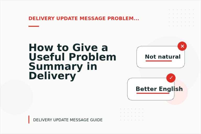 How to Give a Useful Problem Summary in Delivery Update Message English How to Give a Useful Problem Summary in Delivery Update Message English