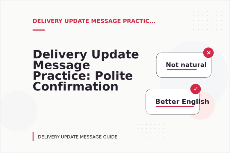Delivery Update Message Practice: Polite Confirmation Examples Delivery Update Message Practice: Polite Confirmation Examples