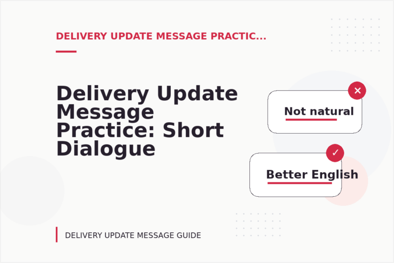 Delivery Update Message Practice: Short Dialogue Examples Delivery Update Message Practice: Short Dialogue Examples