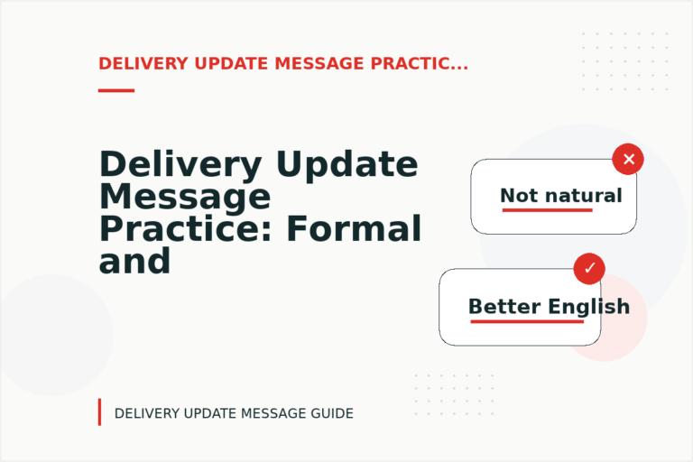 Delivery Update Message Practice: Formal and Friendly Versions Delivery Update Message Practice: Formal and Friendly Versions