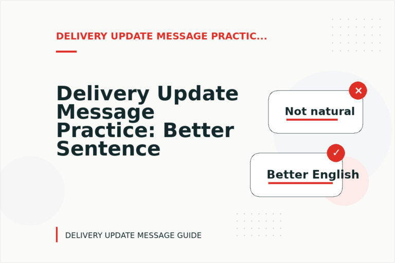 Delivery Update Message Practice: Better Sentence Choices Delivery Update Message Practice: Better Sentence Choices