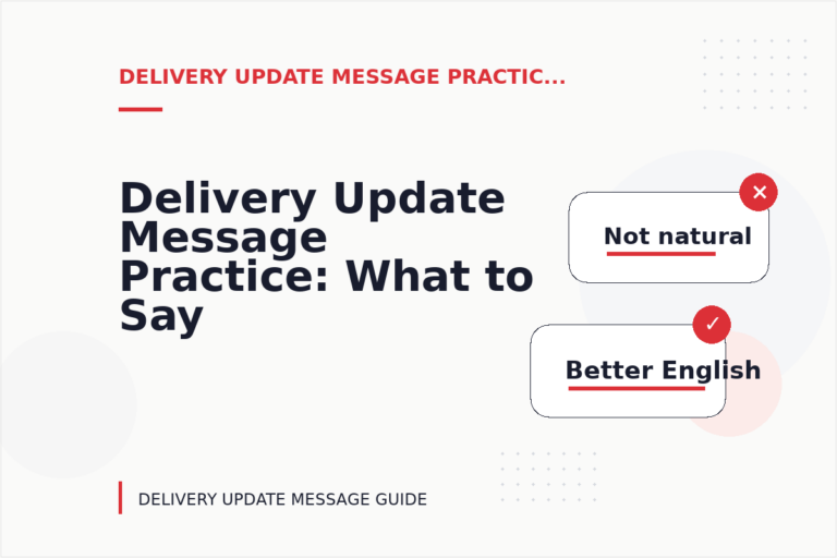 Delivery Update Message Practice: What to Say Instead Delivery Update Message Practice: What to Say Instead