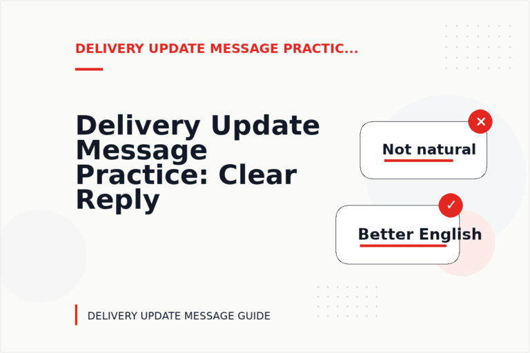 Delivery Update Message Practice: Clear Reply Patterns Delivery Update Message Practice: Clear Reply Patterns