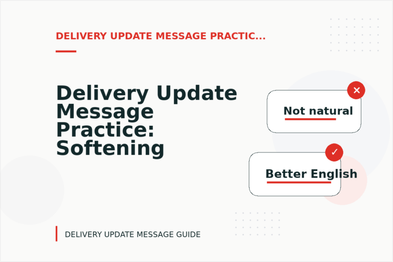 Delivery Update Message Practice: Softening Direct Sentences Delivery Update Message Practice: Softening Direct Sentences